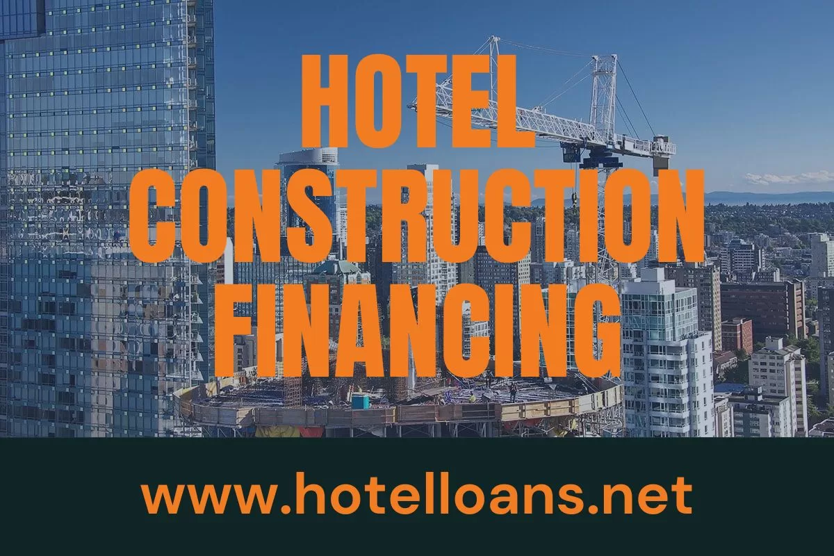 hotel construction financing