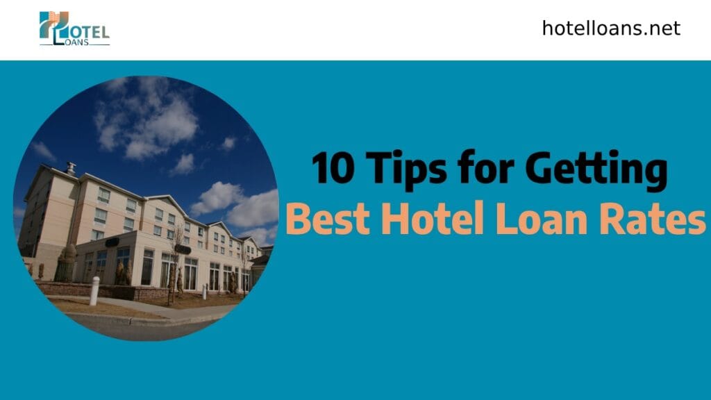 best hotel loan rates