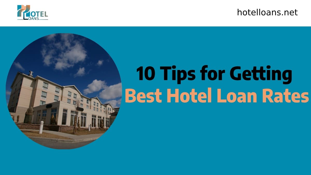 best hotel loan rates