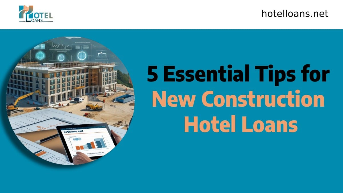 new construction hotel loans