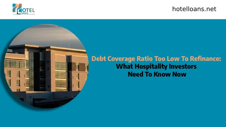 debt coverage ratio too low to refinance