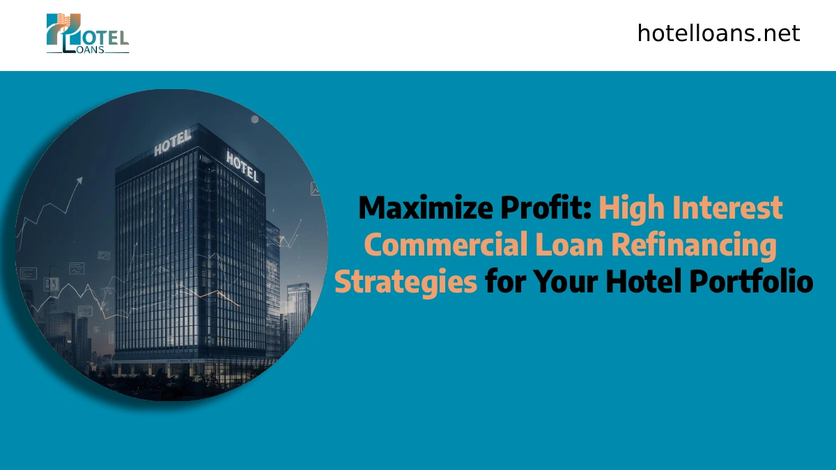 high interest commercial loan refinancing strategies