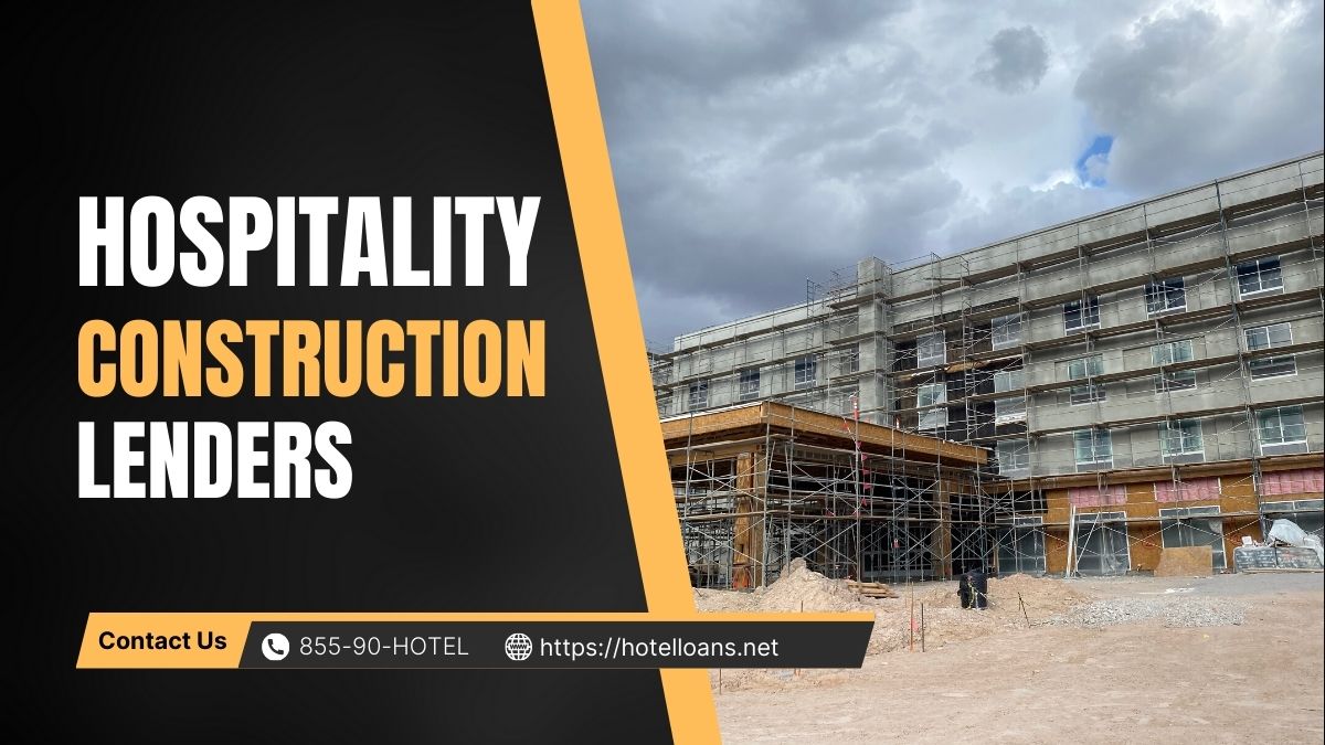 hospitality construction lenders