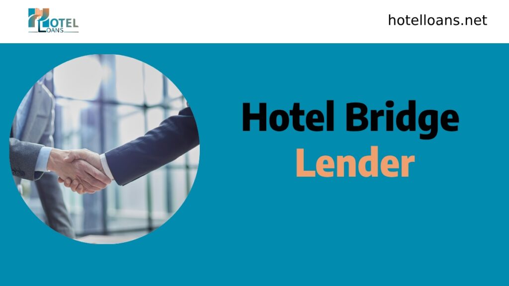 hotel bridge lender