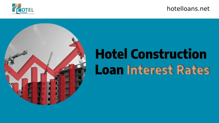 hotel construction loan interest rates