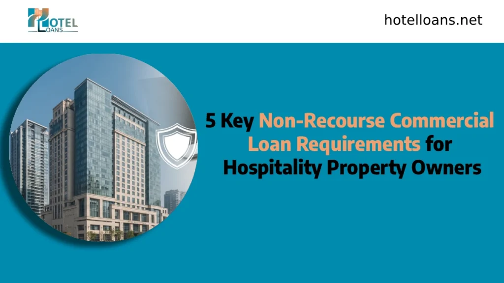 non-recourse commercial loan requirements