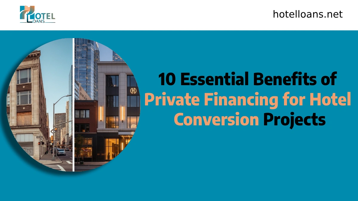 private financing for hotel conversion